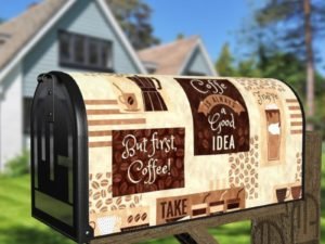 Coffee Design - Morning Coffee - But First, Coffee - Coffee is Always a Good Idea Decorative Curbside Farm Mailbox Cover